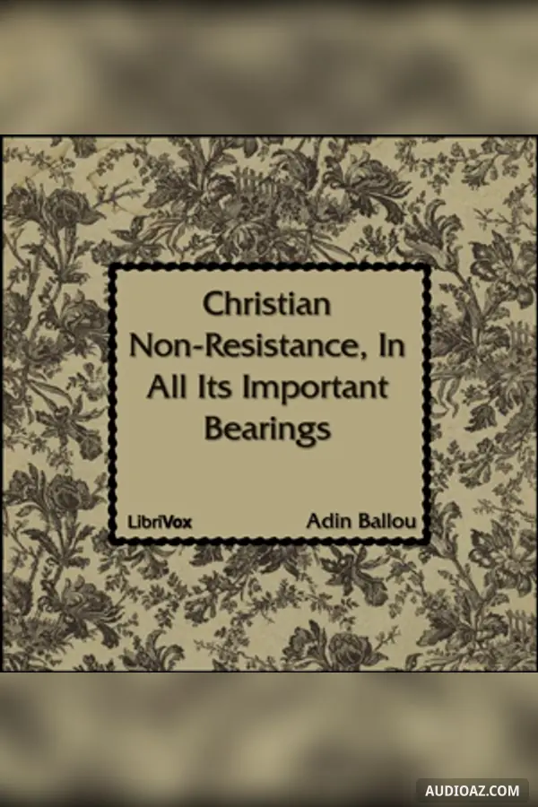 Christian Non-Resistance, In All Its Important Bearings