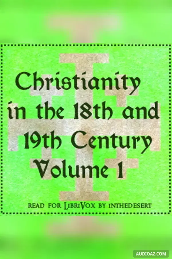 Christianity in the 18th and 19th Century, Volume 1 - Free Audiobook