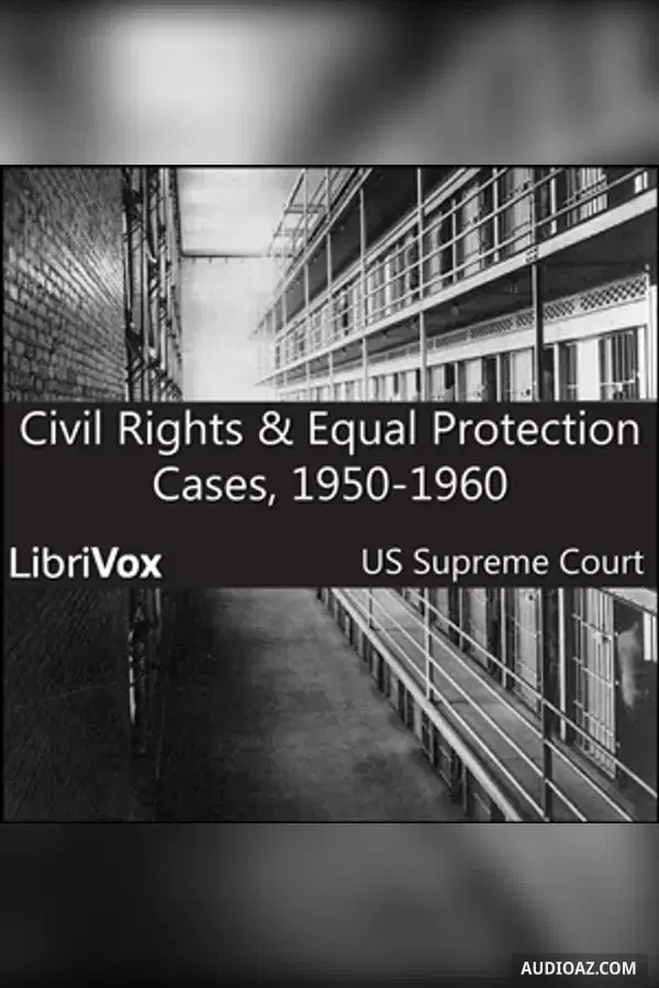 Civil Rights and Equal Protection Cases 1950-1960 - Sách nói Miễn phí