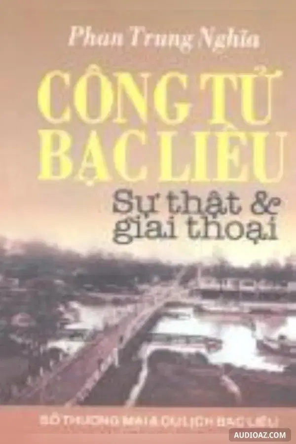Công Tử Bạc Liêu - Sự Thật Và Giai Thoại