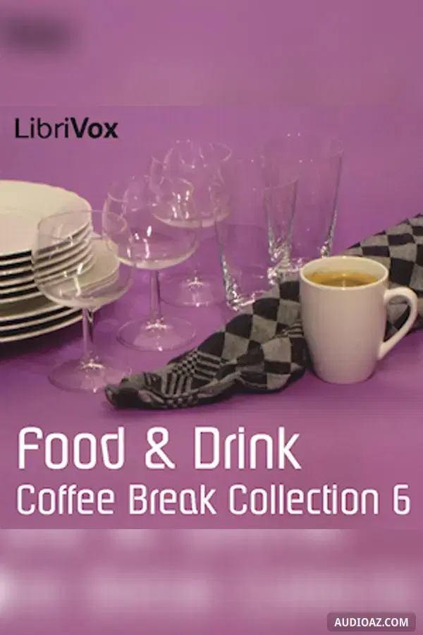 Coffee Break Collection 006 - Food and Drink - Free Audiobook