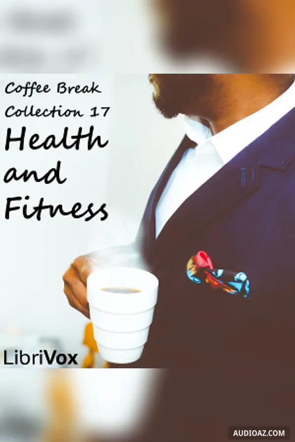 Coffee Break Collection 017 - Health and Fitness - Free Audiobook