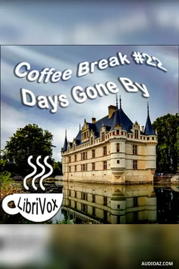 Coffee Break Collection 022 - Days Gone By - Sách nói Miễn phí