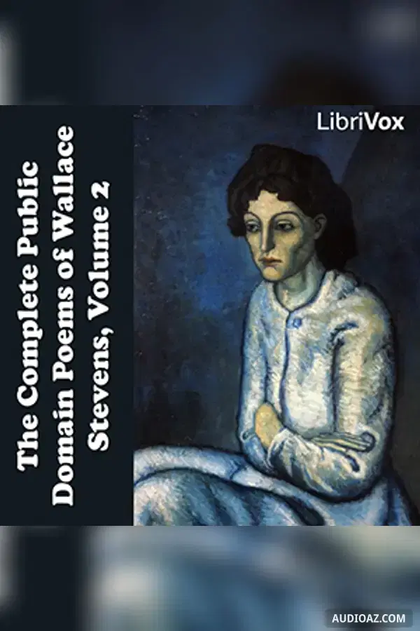 Collected Public Domain Poems of Wallace Stevens, Volume 2 - Free Audiobook