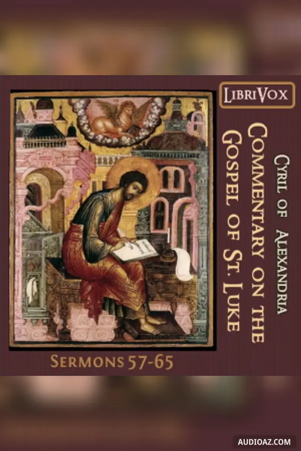 Commentary on the Gospel of Luke, Sermons 57-65