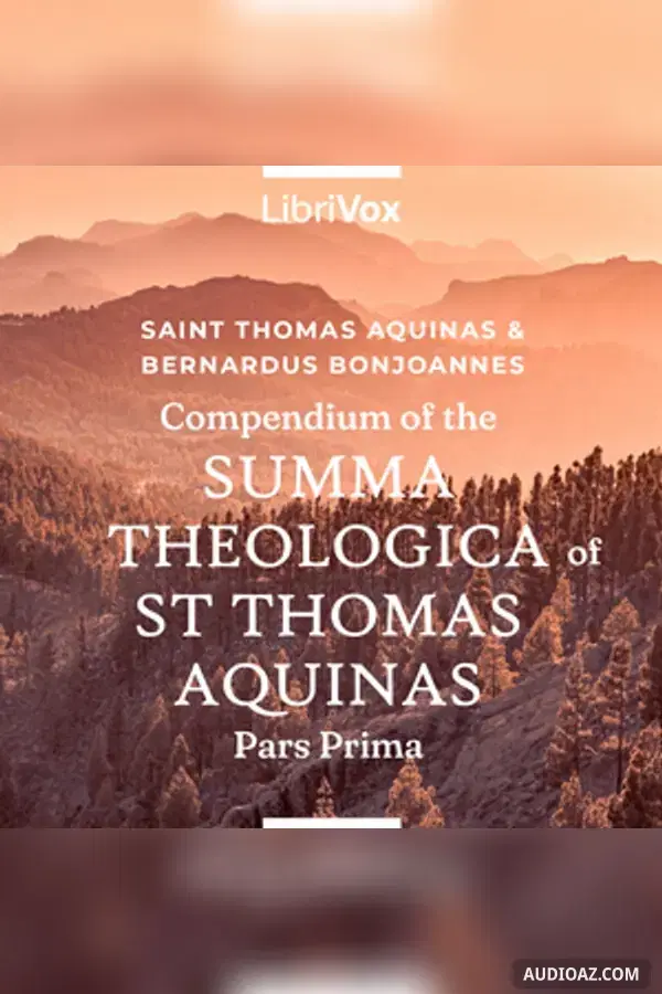 Compendium of the Summa Theologica of St Thomas Aquinas: Pars Prima
