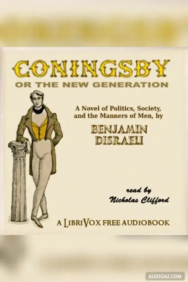 Coningsby, or The New Generation - Free Audiobook