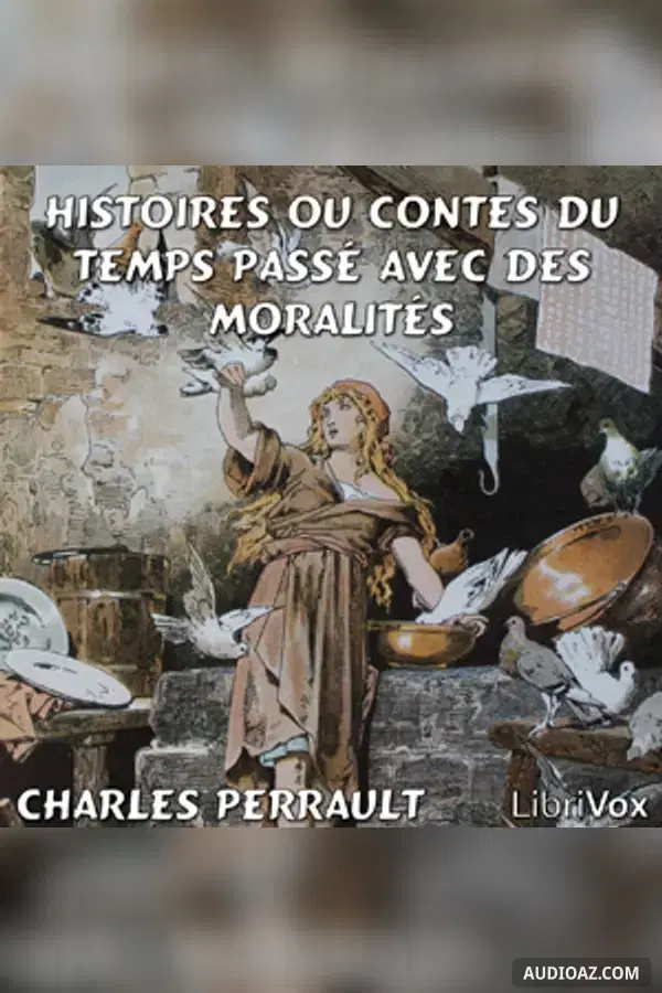 Histoires ou Contes du temps passé avec des moralités
