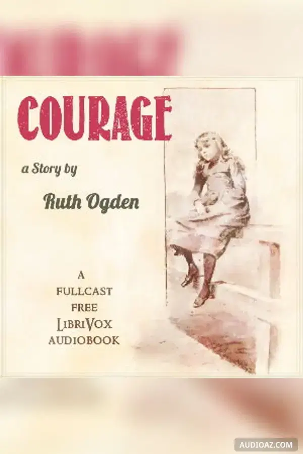 Courage (Dramatic Reading)