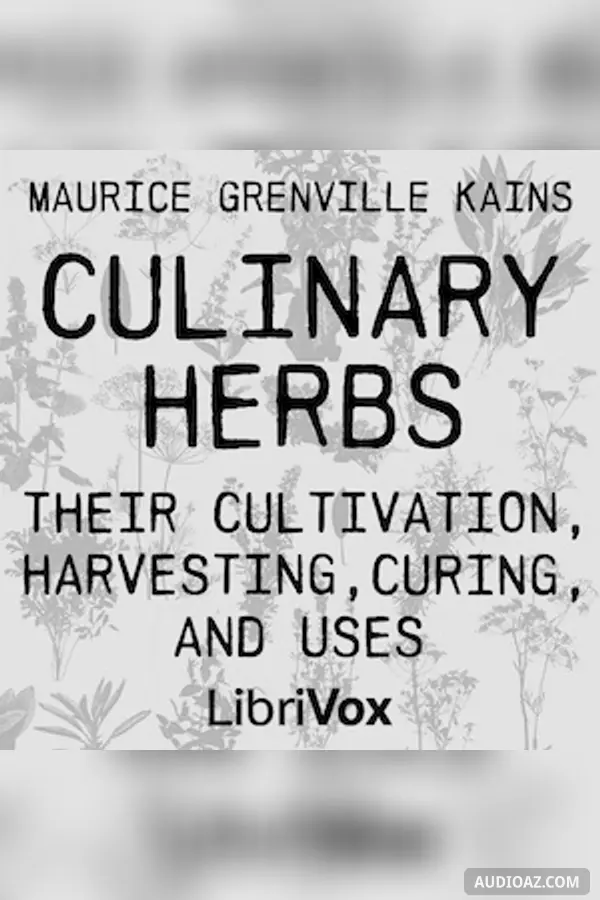 Culinary Herbs: Their Cultivation, Harvesting, Curing and Uses (Version 2)