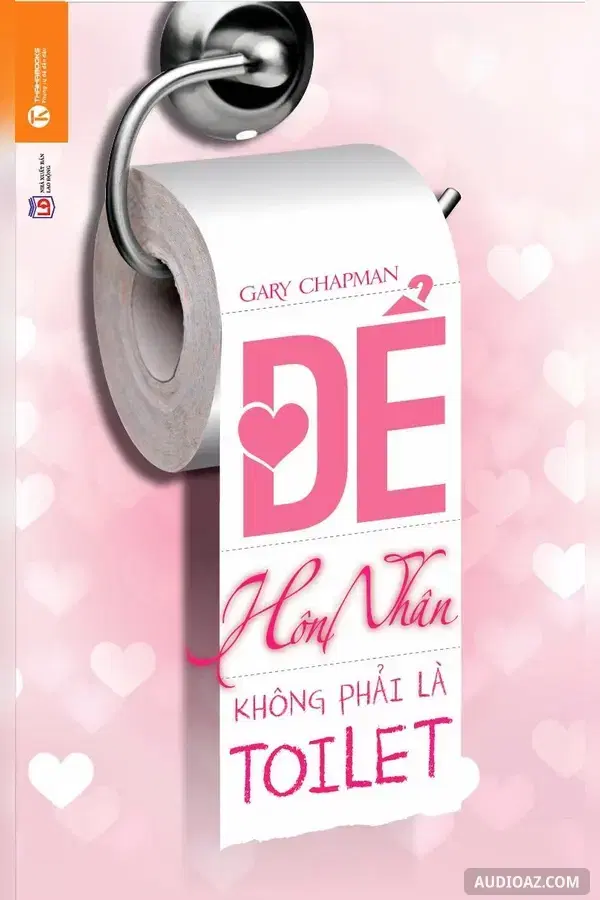 Để Hôn Nhân Không Phải Là Toilet - Free Audiobook