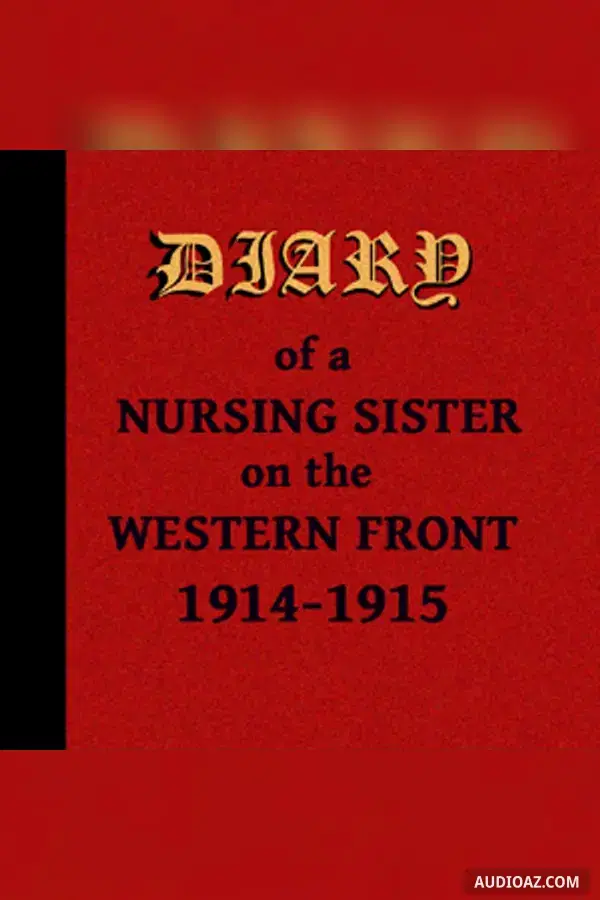 Diary of a Nursing Sister on the Western Front 1914-1915
