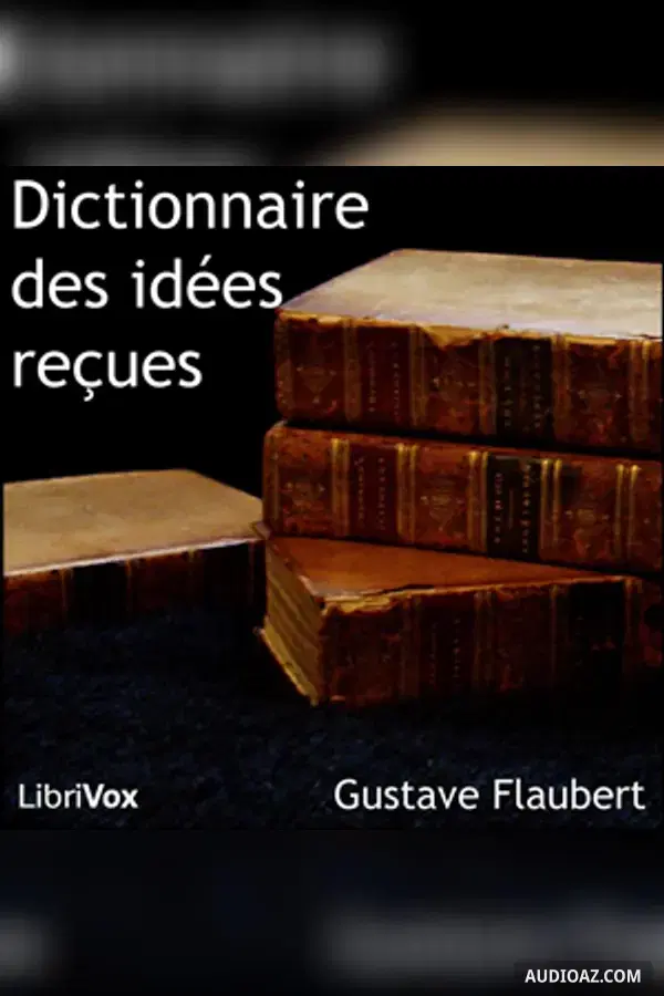Dictionnaire des idées reçues