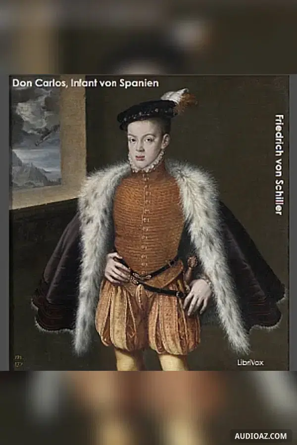 Don Carlos, Infant von Spanien - Ein dramatisches Gedicht