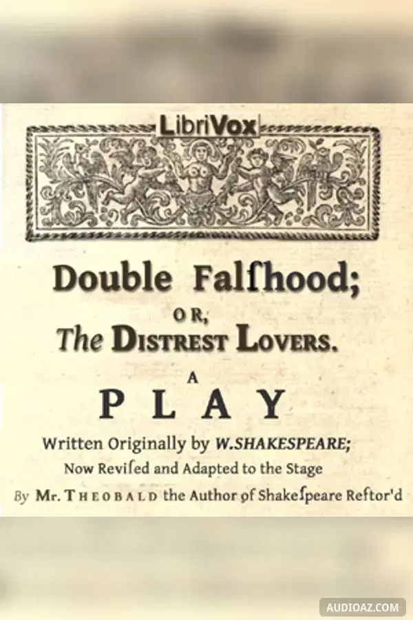Double Falsehood; or, The Distrest Lovers