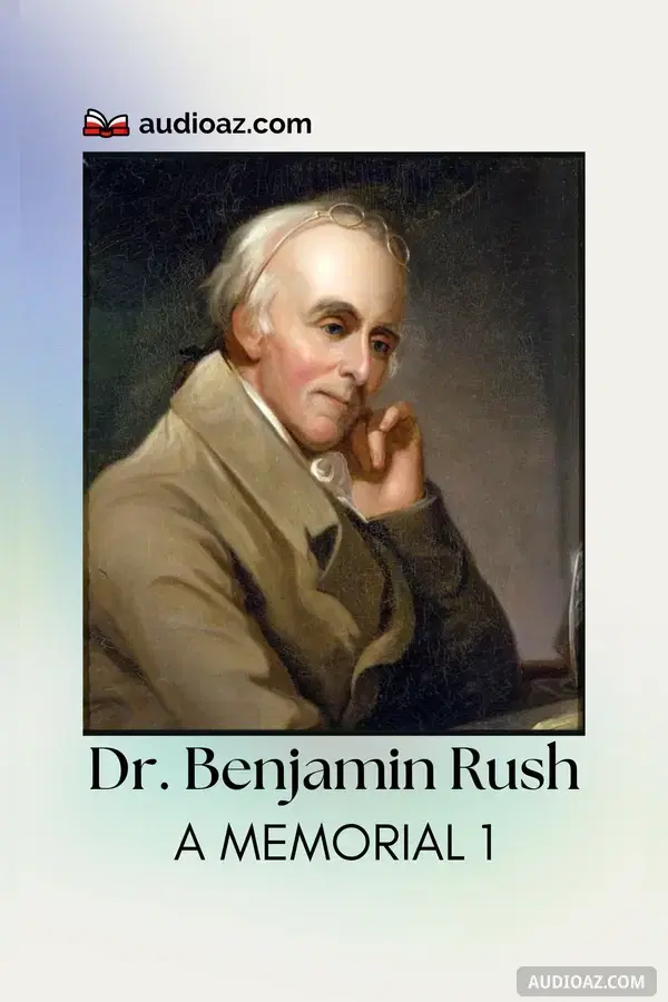 Dr. Benjamin Rush, A Memorial 1