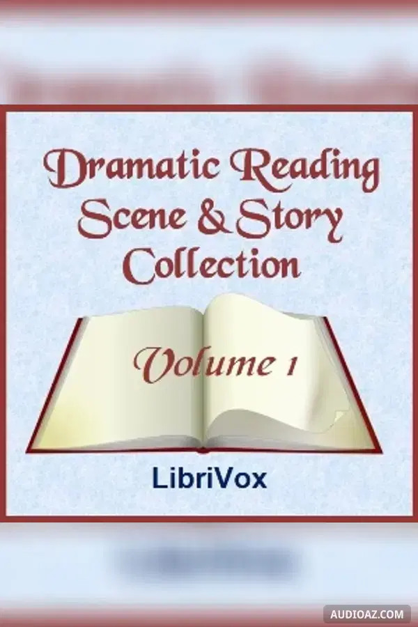 Dramatic Reading Scene and Story Collection, Volume 001 - Free Audiobook
