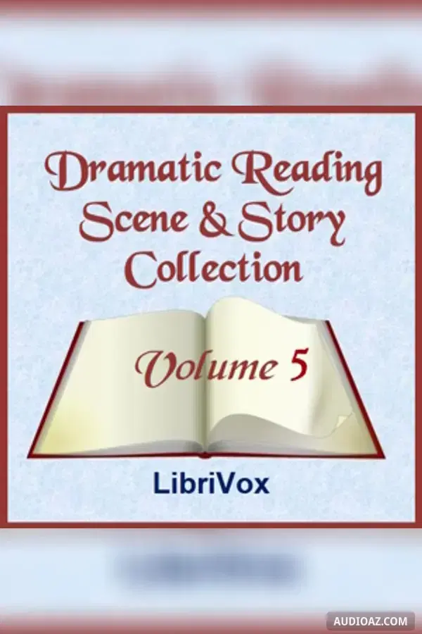 Dramatic Reading Scene and Story Collection, Volume 005