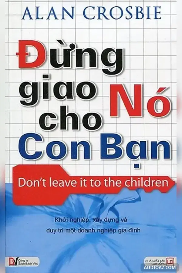 Đừng Giao Nó Cho Con Bạn