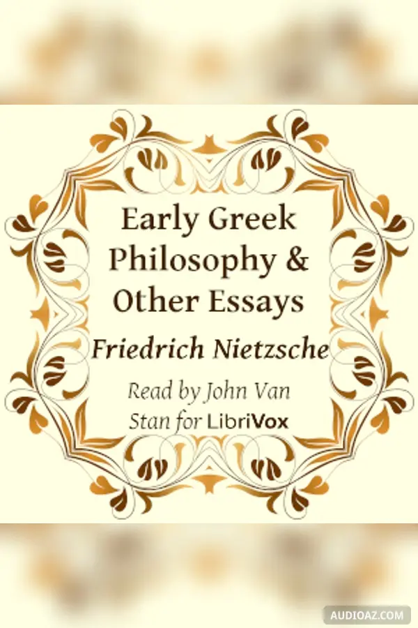 Early Greek Philosophy & Other Essays (Version 2)