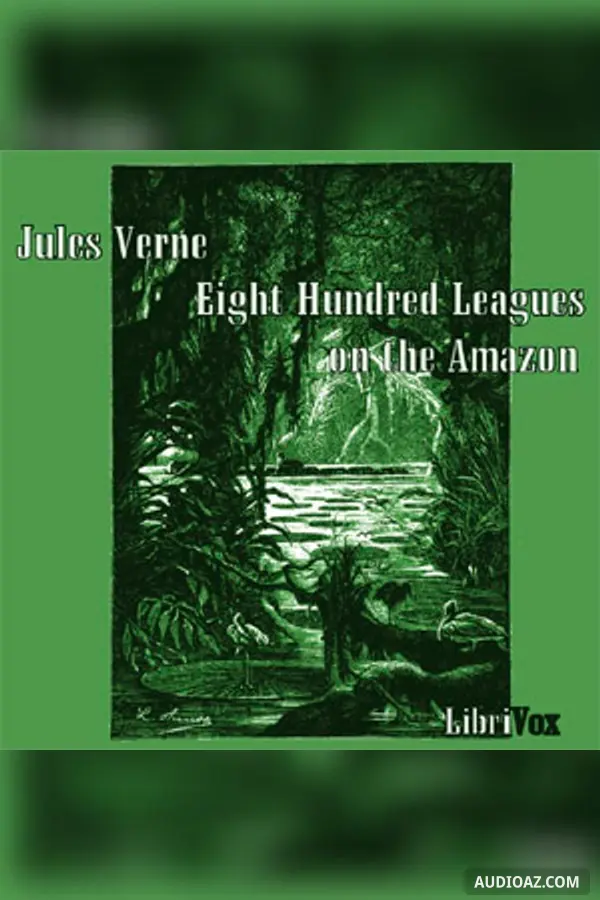 Eight Hundred Leagues on the Amazon