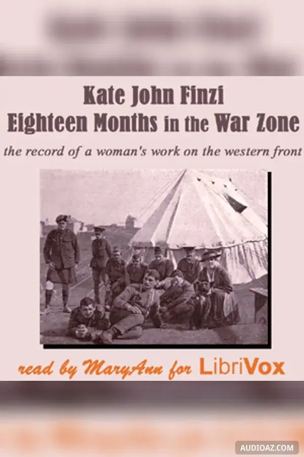 Eighteen Months in the War Zone: A Record of a Woman's Work on the Western Front