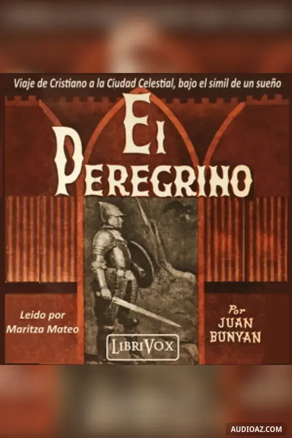 El Peregrino - Viaje de Cristiano a la Ciudad Celestial, bajo el símil de un sueño