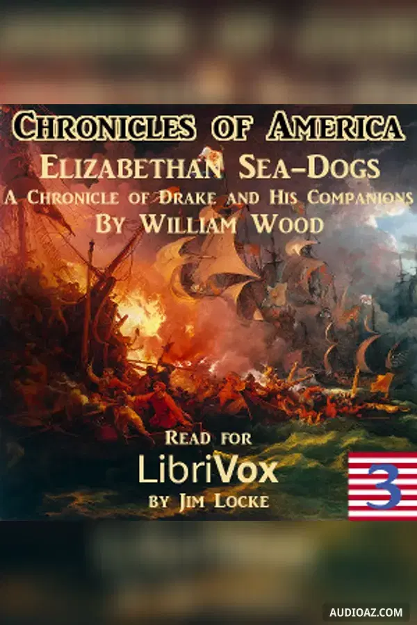 Chronicles of America Volume 03 - Elizabethan Sea-Dogs - Free Audiobook