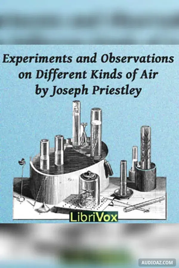 Experiments and Observations on Different Kinds of Air