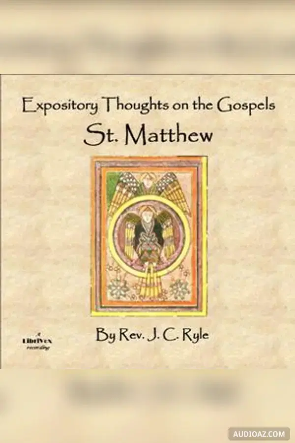Expository Thoughts on the Gospels - St. Matthew