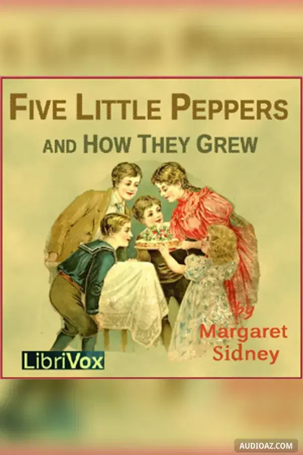 Five Little Peppers and How They Grew (Version 2)