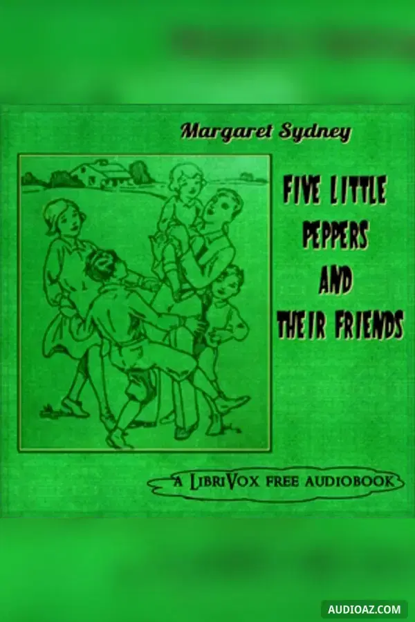 Five Little Peppers and Their Friends