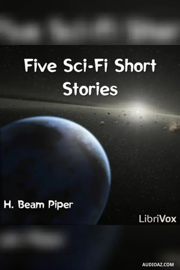 Five Sci-Fi Short Stories by H. Beam Piper