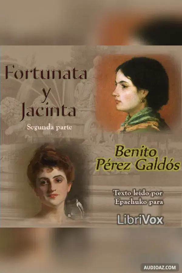 Fortunata y Jacinta: dos historias de casadas (Segunda Parte)