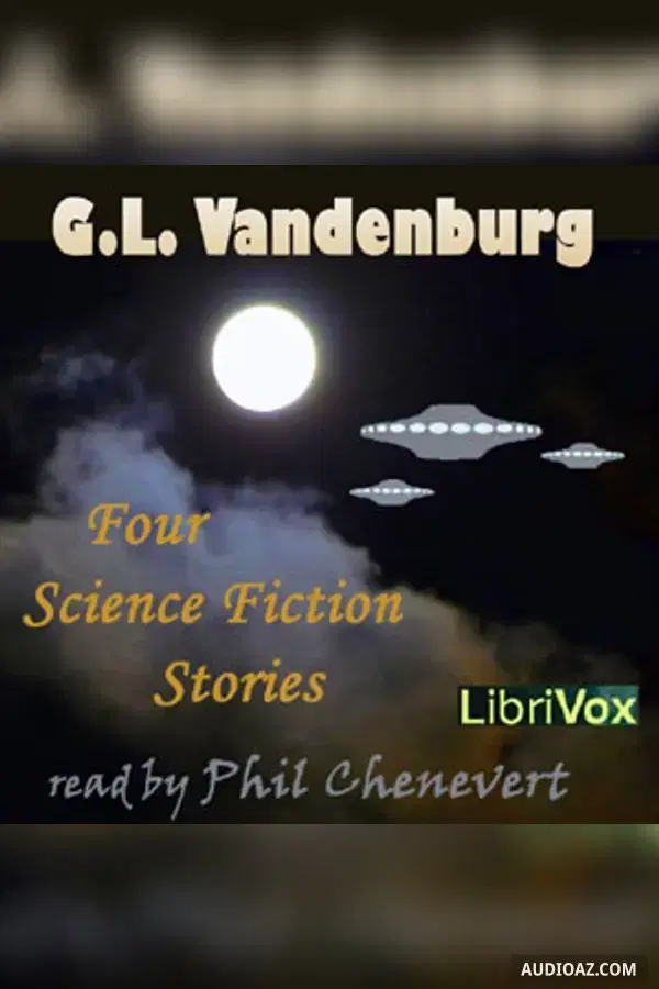 Four Science Fiction Stories by G.L.Vandenburg
