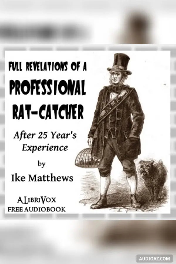 Full Revelations of a Professional Rat-catcher After 25 Years' Experience