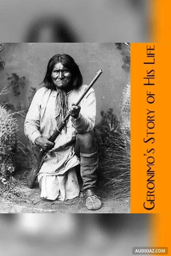 Geronimo’s Story of His Life - Free Audiobook