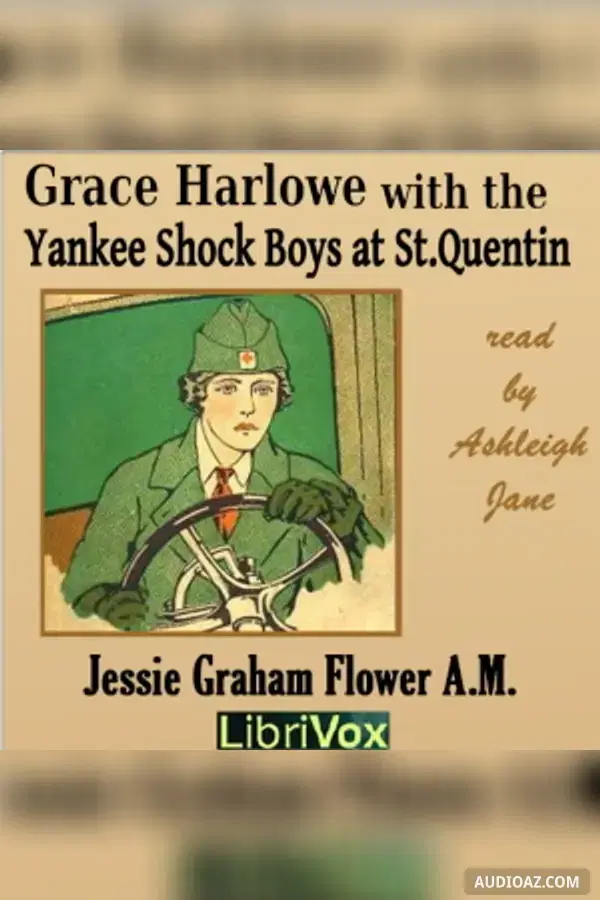 Grace Harlowe with the Yankee Shock Boys at St. Quentin