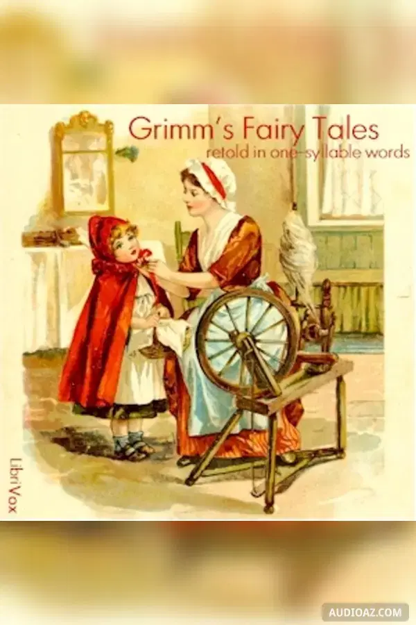 Grimm's Fairy Tales - Retold in One-Syllable Words