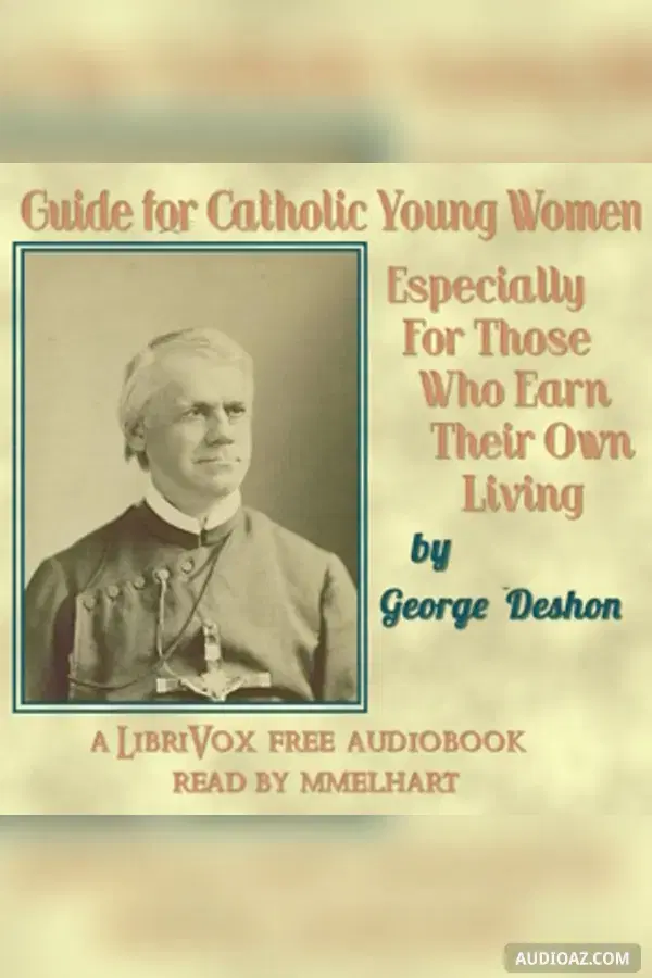 Guide for Catholic Young Women: Especially For Those Who Earn Their Own Living