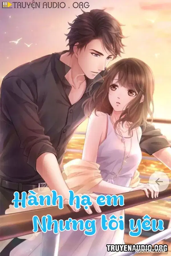Hành Hạ Em Nhưng Tôi Yêu