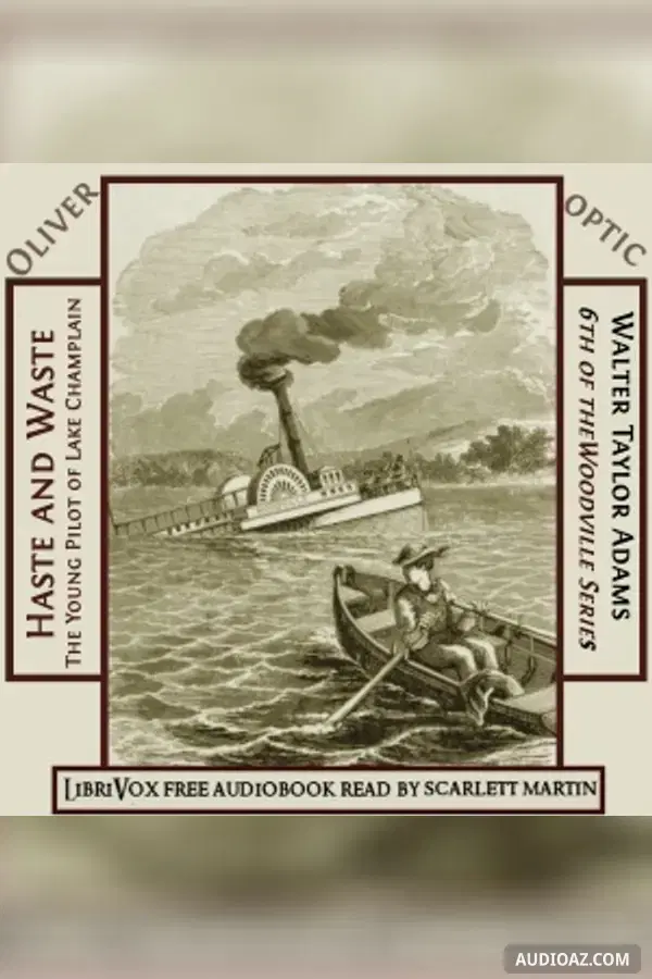 Haste and Waste; The Young Pilot of Lake Champlain