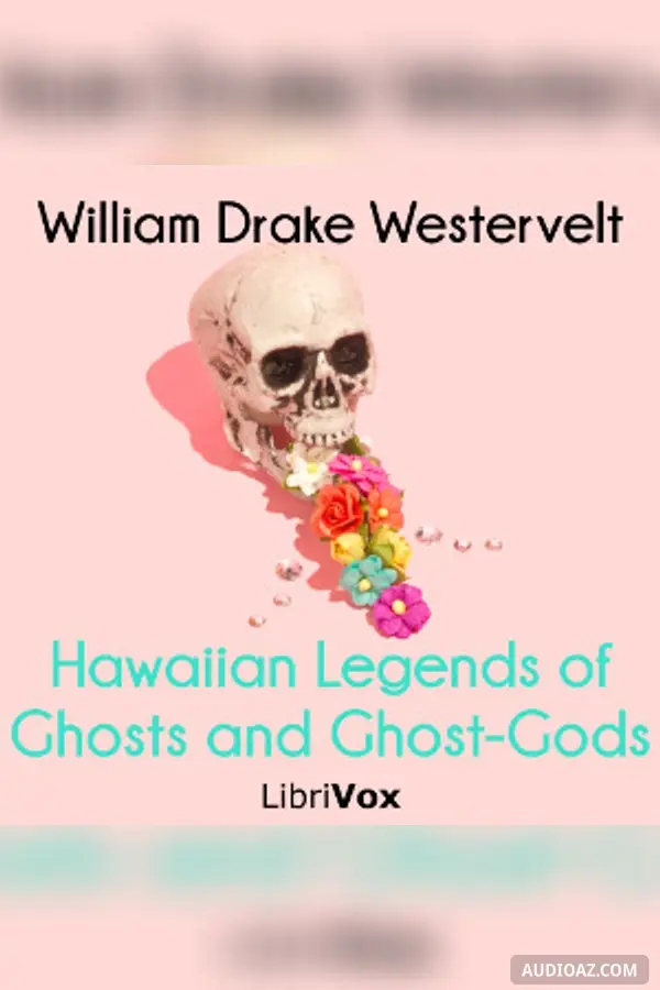 Hawaiian Legends of Ghosts and Ghost-Gods - Free Audiobook