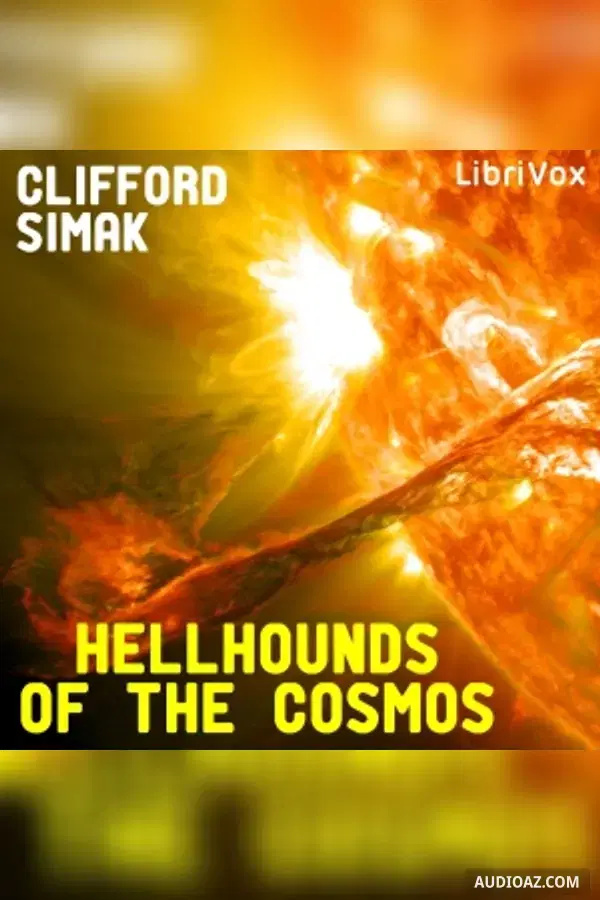 Hellhounds of the Cosmos