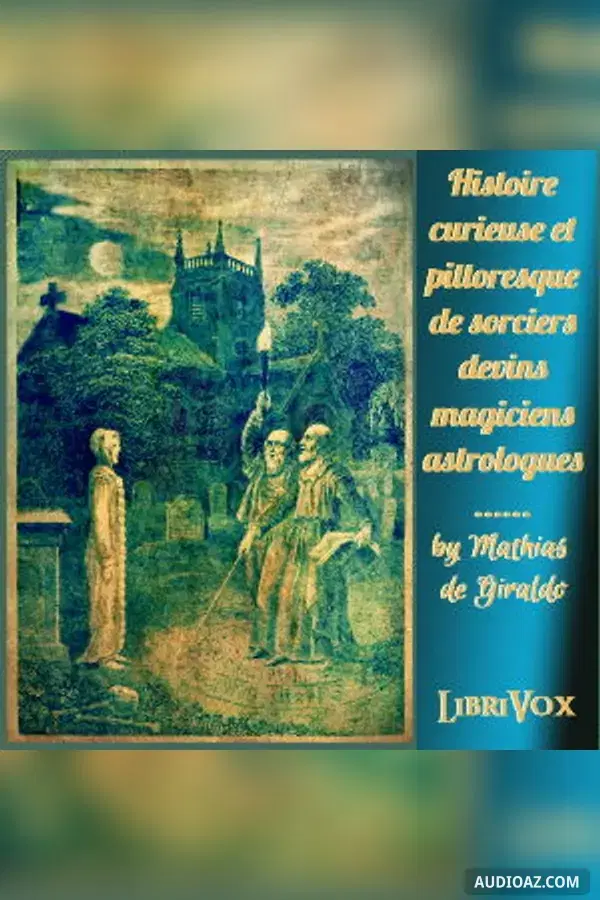 Histoire curieuse et pittoresque des sorciers - Audiolibro Gratis