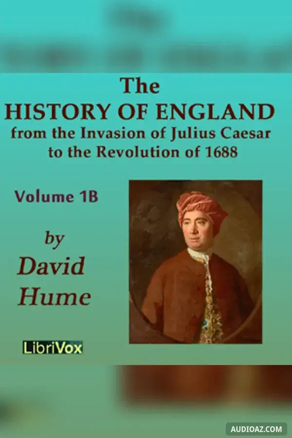 History of England from the Invasion of Julius Caesar to the Revolution of 1688, Volume 1B