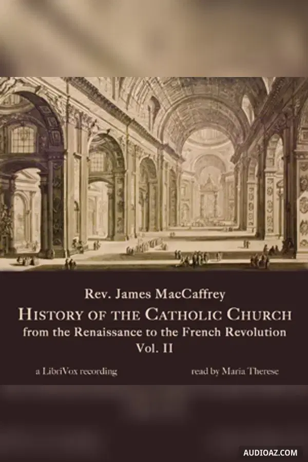 History of the Catholic Church from the Renaissance to the French Revolution: Volume 2