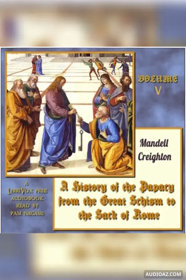 History of the Papacy from the Great Schism to the Sack of Rome, Volume V - Sách nói Miễn phí