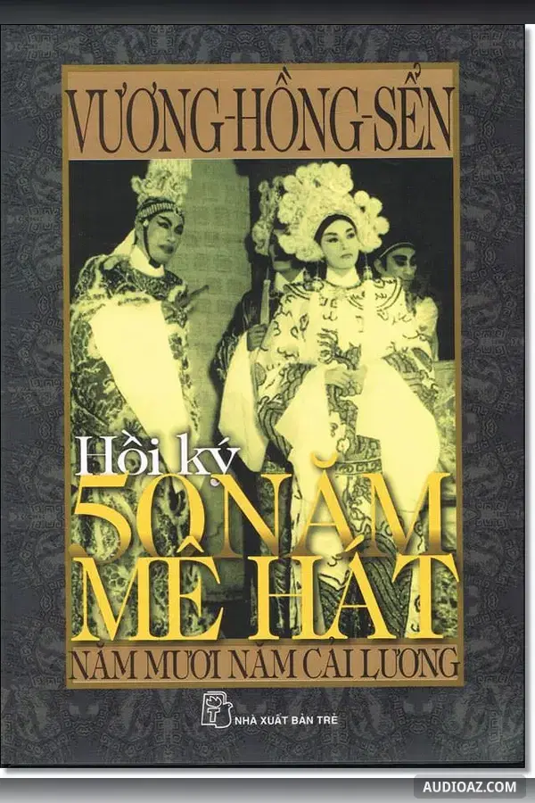 Hồi Ký 50 Năm Mê Hát - Vương Hồng Sển