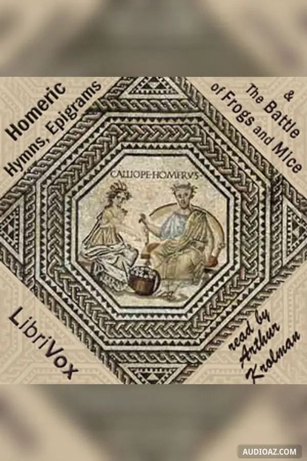 Homeric Hymns, Epigrams, and The Battle of Frogs and Mice